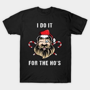 "I Do It For The Ho's" Funny Christmas T-Shirt